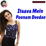Itaava Mein Poonam Deedee