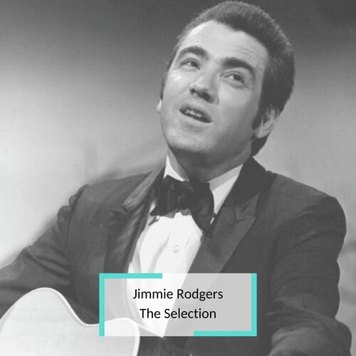 Jimmie Rodgers - The Selection