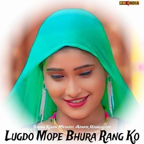 Lugdo Mope Bhura Rang Ko