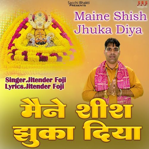 Maine Shish Jhuka Diya
