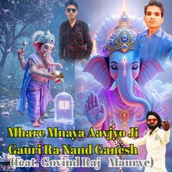 Mhare Mnaya Aavjyo Ji Gauri Ra Nand Ganesh