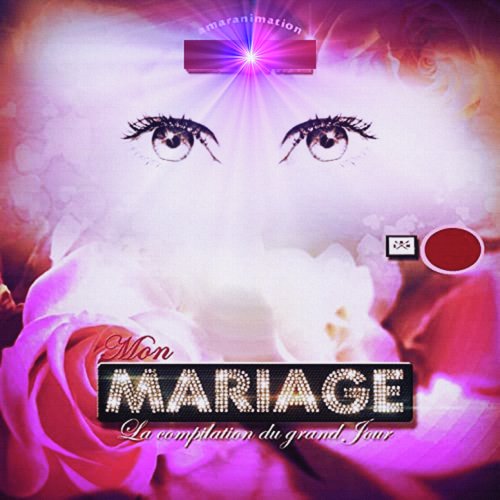 Mon Mariage - La compilation du Grand Jour