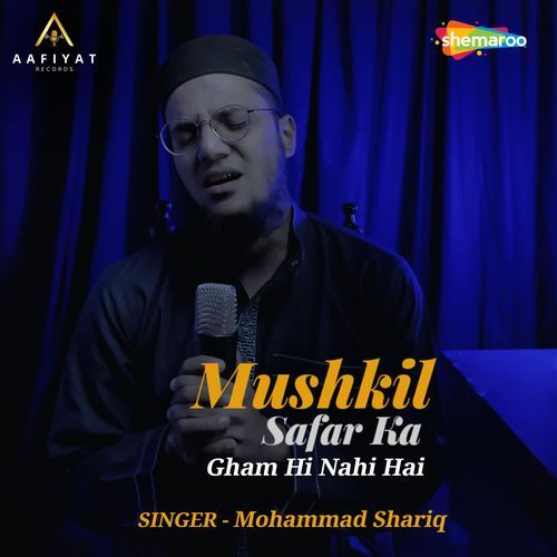 Mushkil Safar Ka Gham Hi Nahi Hai
