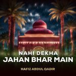 Nahi Dekha Jahan Bhar Main