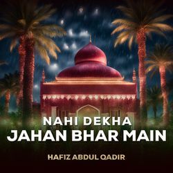 Nahi Dekha Jahan Bhar Main