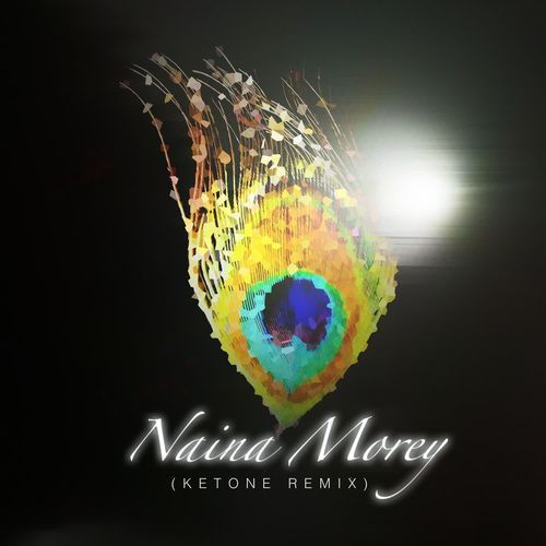 Naina Morey (KETONE Remix)