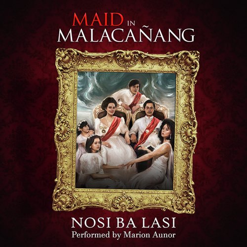 Nosi Ba Lasi (from "Maid in Malacañang")