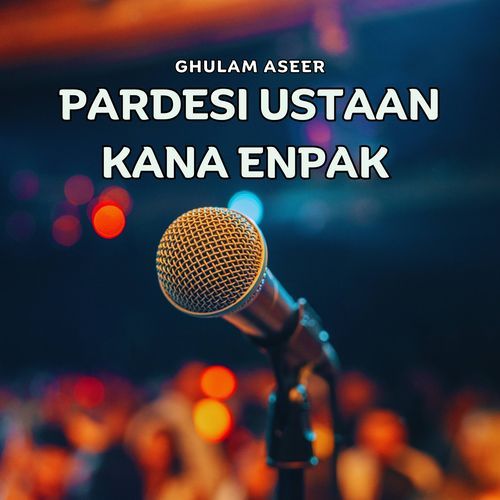Pardesi Ustaan Kana Enpak