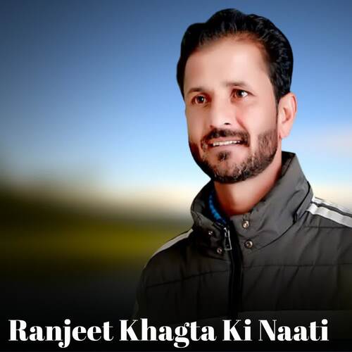 Ranjeet Khagta Ki Naati