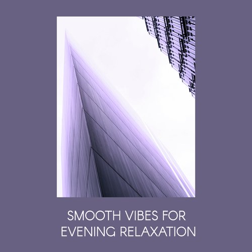 Smooth Vibes for Evening Relaxation