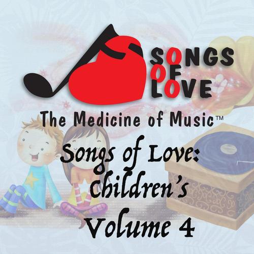 Songs of Love: Childrens, Vol. 4