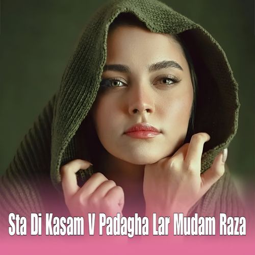 Sta Di Kasam V Padagha Lar Mudam Raza