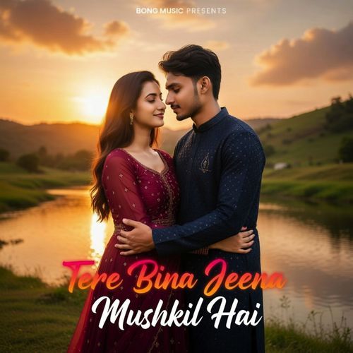 Tere Bina Jeena Mushkil Hai