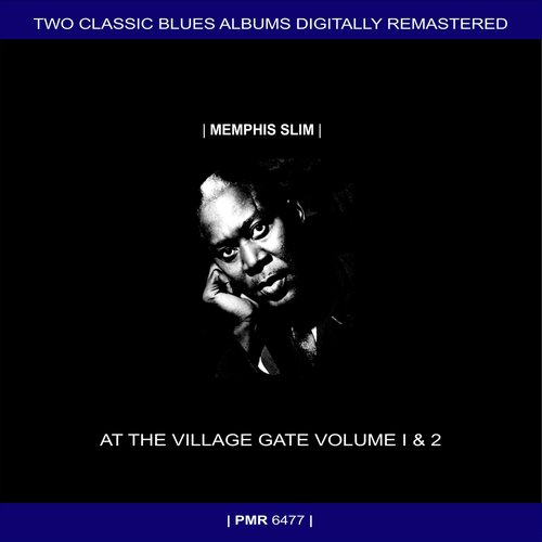 Two Originals: Memphis Slim, Willie Dixon & Pete Seeger At The Village Gate Volumes 1 & 2 (Original Recordings Remastered)