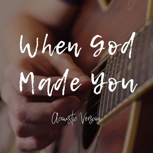 When God Made You (Acoustic Version)_poster_image