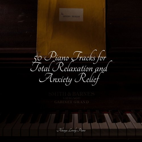 50 Piano Tracks for Total Relaxation and Anxiety Relief_poster_image