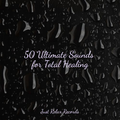 50 Ultimate Sounds for Total Healing