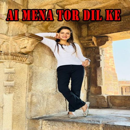 Ai mena tor dil ke