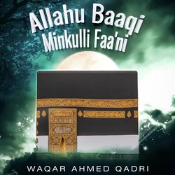 Allahu Baaqi Minkulli Faa'ni-Fh0GaQcFQFg