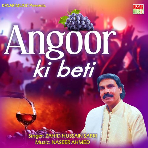 Angoor Ki Beti (Hindi Song)