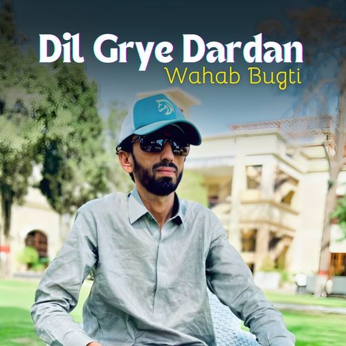 Dil Grye Dardan