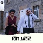 Don't Leave Me (Shad Ke Na Javi)