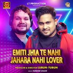 Emiti Jhia Te Nahi Jahara Nahi Lover