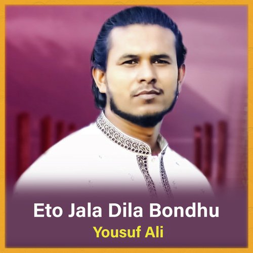 Eto Jala Dila Bondhu