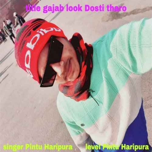 Gajab look Dosti taro (Rajsthani)