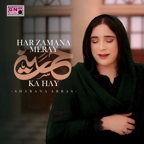 Har Zamana Mere Hussain Ka Hai