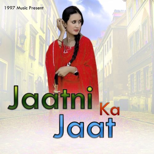 Jaatni Ka Jaat