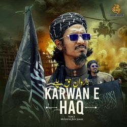 Karwan E Haq . كاروانِ حق چلے