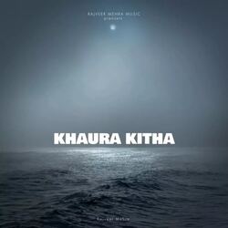 Khaura Kitha-PVEtYRBfRnc