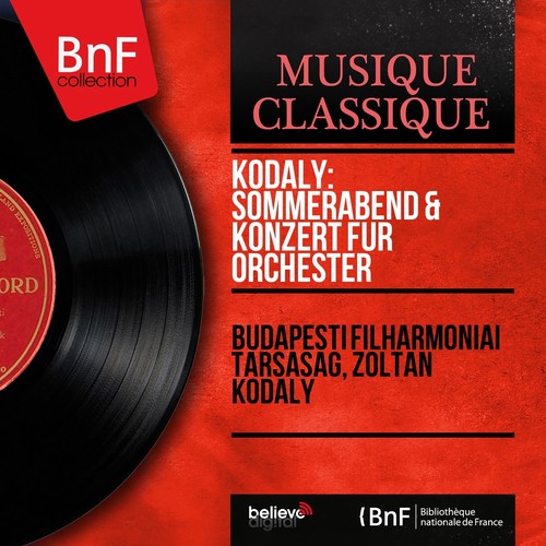 Kodály: Sommerabend &amp; Konzert für Orchester (Mono Version)_poster_image