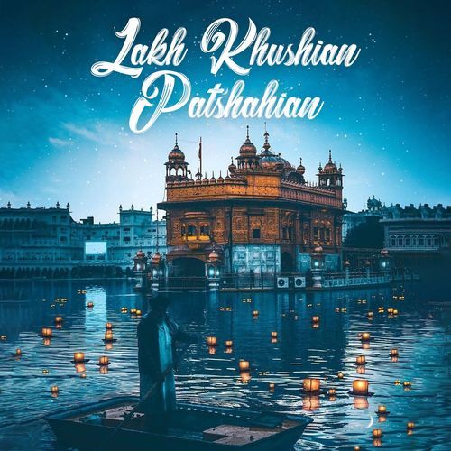 Lakh Khushian Patshahian