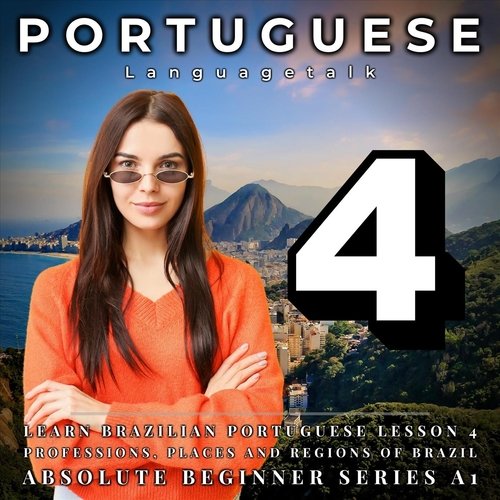 Learn Brazilian Portuguese Lesson 4: Professions, Places and Regions of Brazil, Pt. 25 cover art
