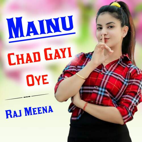 Mainu Chad Gayi Oye