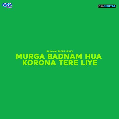 Murga Badnaam Hua Korona Tere Liye