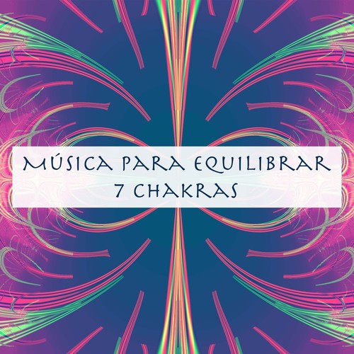 Musica para Equilibrar Chakras