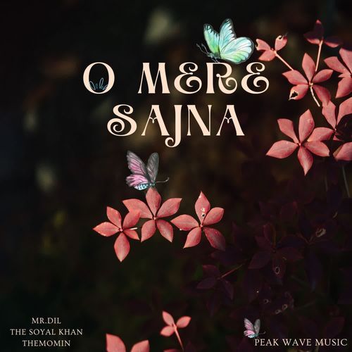 O MERE SAJNA