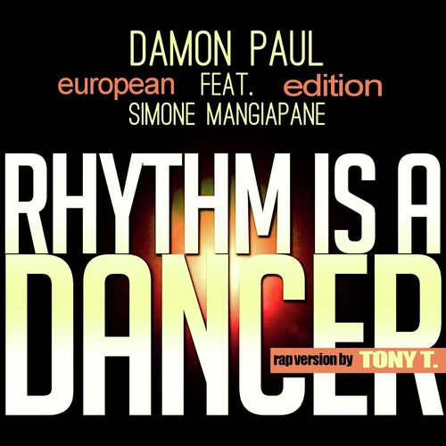 Rhythm Is a Dancer (European Edition)