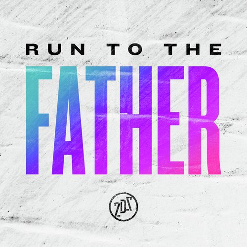 Run To The Father