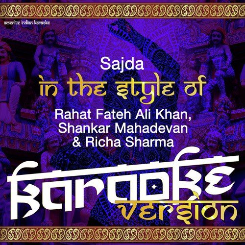 Sajda (In the Style of Rahat Fateh Ali Khan, Shankar Mahadevan & Richa Sharma) [Karaoke Version]