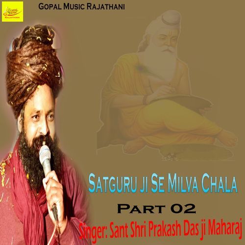Satguru ji Se Milva Chala, Pt. 2