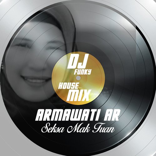 Seksa Mak Tuan (Dj Funky House Mix)