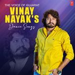 The Voice Of Gujarat: Vinay Nayak's Dance Songs