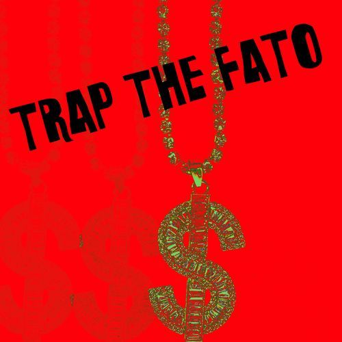 Trap The Fato