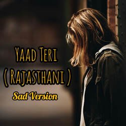 Yaad Teri (Rajasthani Sad Version)-IxBGBBwEAH4