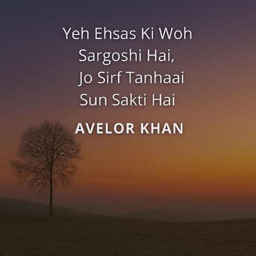 Yeh ehsas ki woh sargoshi hai, jo sirf tanhaai sun sakti hai