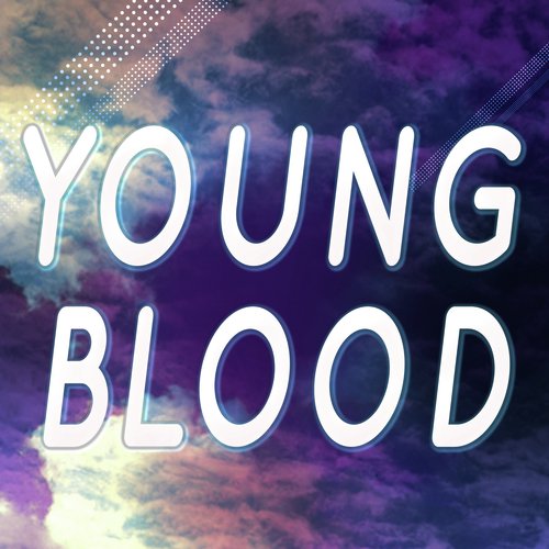 Young Blood (Originally Performed by Bea Miller) (Karaoke Version)